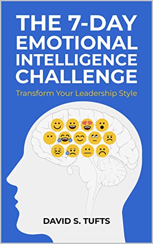 The 7-Day Emotional Intelligence Challenge: Transform Your Leadership Style - Epub + Converted Pdf
